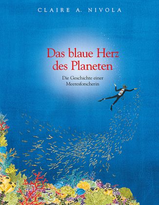 Das blaue Herz des Planeten - Die Geschichte einer Meeresforscherin