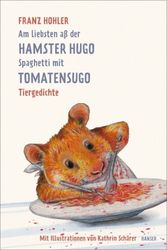 Am liebsten aß der Hamster Hugo Spaghetti mit Tomatensugo