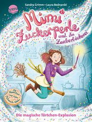 Mimi Zuckerperle und die Zauberbäckerei (1). Die magische Törtchen-Explosion