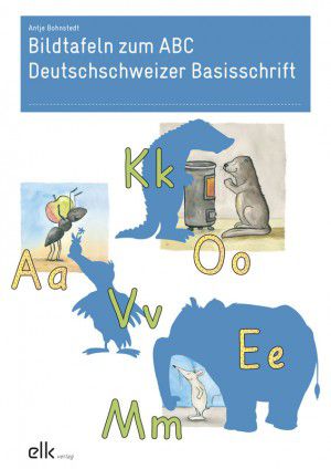 Bildtafeln zum ABC. Deutschschweizer Basisschrift