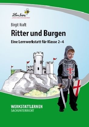 Ritter und Burgen: Eine Lernwerkstatt für den Sachunterricht in Klasse 2-4, Werkstattmappe
