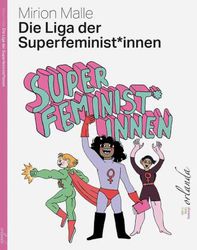 Die Liga der Superfeministinnen