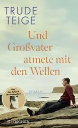 Und Großvater atmete mit den Wellen