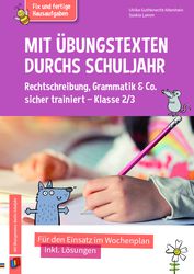 Mit Übungstexten durchs Schuljahr - Rechtschreibung, Grammatik & Co. sicher trainiert – Klasse 2/3