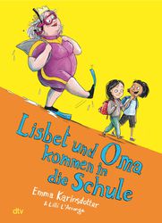 Lisbet und Oma kommen in die Schule