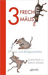 3 freche Mäuse - 3 witzige Lese- und Zählgeschichten