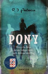 Pony - Wenn die Reise deines Lebens lockt, mach dich auf den Weg