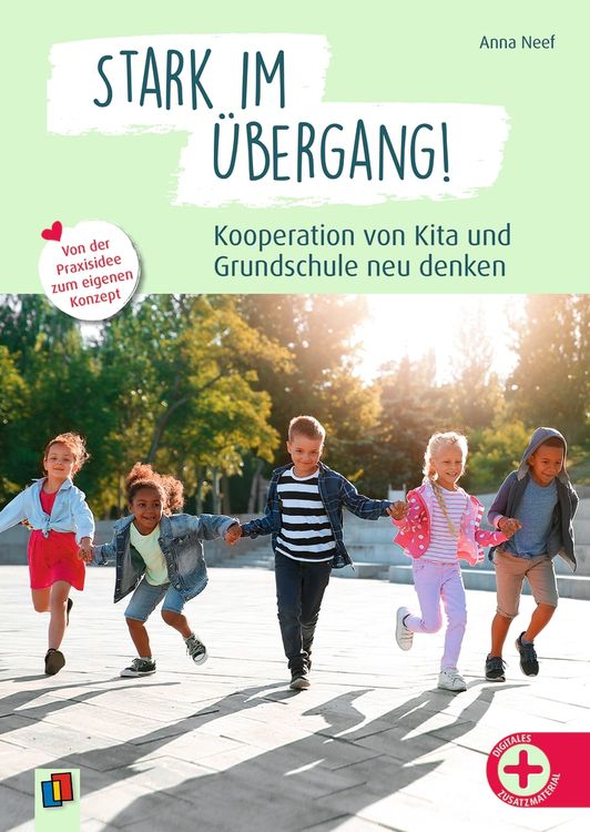 Stark im Übergang! Kooperation von Kita und Grundschule neu denken