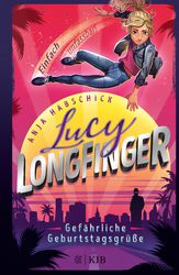 Lucy Longfinger – einfach unfassbar!: Gefährliche Geburtstagsgrüße