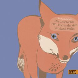 Die Geschichte vom Fuchs, der den Verstand verlor