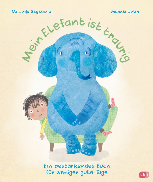 Mein Elefant ist traurig – Ein bestärkendes Buch für weniger gute Tage