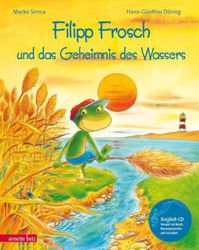 Filipp Frosch und das Geheimnis des Wassers, m. Audio-CD