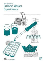 Erlebnis Wasser – Experimente, 2.-3. Klasse