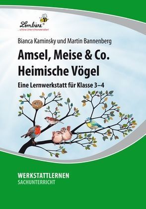 Amsel, Meise und Co. Lernwerkstatt 3.-4. Klasse